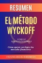 Resumen de El Método Wyckoff  Libro de Ruben Villahermosa:Cómo operar con lógica los mercados financieros