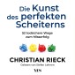 Die Kunst des perfekten Scheiterns