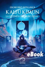 Kalfü Kimün: La Leyenda del Sabio Azul