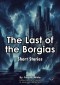 The Last of the Borgias