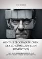 Mentale Blockaden lösen: Der Schlüssel zu neuen Denkwegen