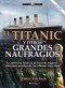 El Titanic y otros grandes naufragios