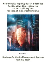 Krisenbewältigung durch  Business Continuity: Strategien zur Sicherstellung der  Unternehmensfortführung