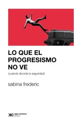 Lo que el progresismo no ve (cuando aborda la seguridad)