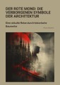 Der rote Mond: Die verborgenen Symbole der Architektur