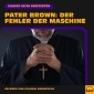 Pater Brown: Der Fehler der Maschine