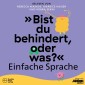 "Bist du behindert, oder was?" in Einfacher Sprache