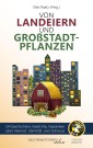 Von Landeiern und Großstadtpflanzen