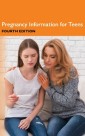 Pregnancy Information for Teens, 4th Ed.