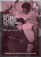 Las escuelas de artes y oficios en Colombia 1860-1960