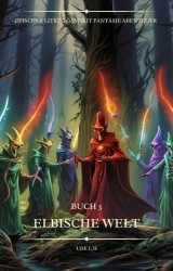 Elbische Welt:Ein Epischer LitRPG GameLit Fantasie Abenteuer Roman(Buch 5)