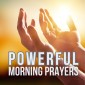 33 Powerful Morning Prayers