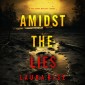 Amidst the Lies (A Tori Spark FBI Suspense Thriller-Book Five)