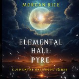 Pyre (Elemental Hall-Book Three)