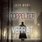 Doppelter Verrat (Ein historischer Tyler Wolf Spionagehriller