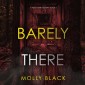 Barely There (A Tessa Flint FBI Suspense Thriller-Book 6)