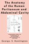 The Anatomy of the Human Peritoneum and Abdominal Cavity