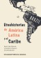 Etnohistorias de América latina y el Caribe