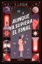 Aunque ya supiera el final