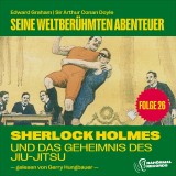 Sherlock Holmes und das Geheimnis des Jiu-Jitsu (Seine weltberühmten Abenteuer, Folge 26)