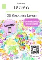 Lernen Band 05: Kreatives Lernen für medizinisch Interessierte