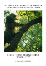 Robin Hood:  Legende oder Wahrheit?