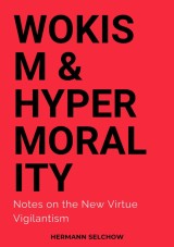 Wokism & Hypermorality