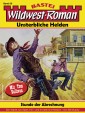 Wildwest-Roman - Unsterbliche Helden 55