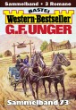 G. F. Unger Western-Bestseller Sammelband 73