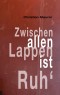 Zwischen allen Lappen ist Ruh'