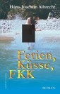 Ferien, Küsse, FKK. Roman