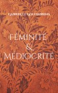 Féminité & Médiocrité