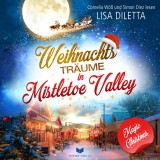 Weihnachtsträume in Mistletoe Valley