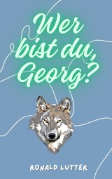 Wer bist du, Georg?