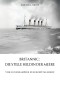 Britannic:  Die stille Heldin der Meere