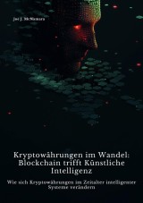 Kryptowährungen im Wandel: Blockchain trifft  Künstliche Intelligenz