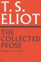 The Collected Prose of T.S. Eliot Volume 4