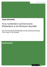 Neue Sachlichkeit und historische Wirklichkeit in der Weimarer Republik