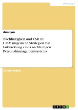 Nachhaltigkeit und CSR im HR-Management. Strategien zur Entwicklung eines nachhaltigen Personalmanagementsystems