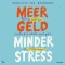 Meer geld, minder stress