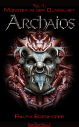 ARCHAIOS 1: Monster in der Dunkelheit