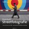 Praxisbuch Streetfotografie