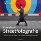 Praxisbuch Streetfotografie