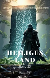 Heiliges Land:Ein Epischer Fantasie Abenteuer Roman (Band 23)