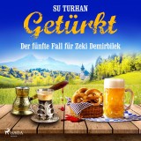 Getürkt: Der fünfte Fall für Zeki Demirbilek