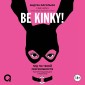 Be kinky! Gid po tvoey seksual'nosti. Raskreposhchayushchie praktiki