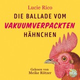 Die Ballade vom vakuumverpackten Hähnchen