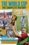 The World Cup: The Complete History