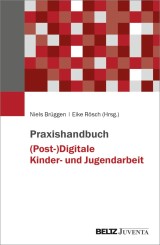 Praxishandbuch (Post-)Digitale Kinder- und Jugendarbeit