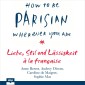 How To Be Parisian wherever you are